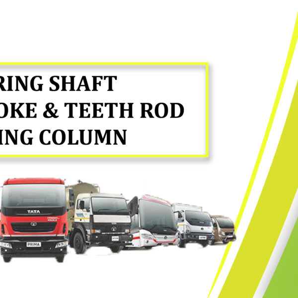 Steering Shaft / Steering Yoke & Teeth Rod / Steering Column