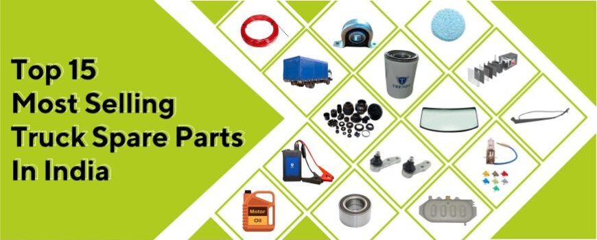 Top 15 Most Selling Truck Spare Parts In India