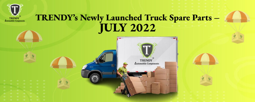 TRENDYS-Newly-Launched-Truck-Spare-Parts-JULY-2022